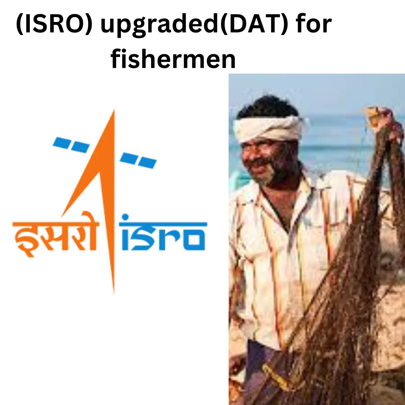 (ISRO) upgraded(DAT) for fishermen